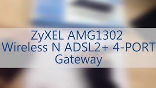 ZyXEL AMG1302T10B ADSL2 Wireless N Router Gateway Unboxing [upl. by Ynobe61]