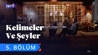 Kelimeler ve Şeyler  5 Bölüm [upl. by Yrian]