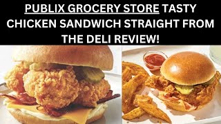 PUBLIX GROCERY STORE TASTY CHICKEN SANDWICH STRAIGHT FROM THE DELI REVIEW [upl. by Meir327]