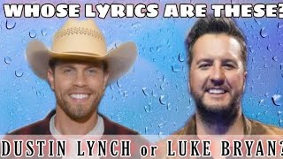 LUKE BRYAN or DUSTIN LYNCH Lyrics Guess Who Sang The Country Songs Quiz  New Country Music Trivia [upl. by Nommad]