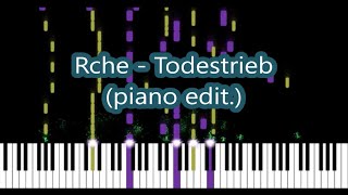 Rche  Todestrieb piano edit [upl. by Stilu875]