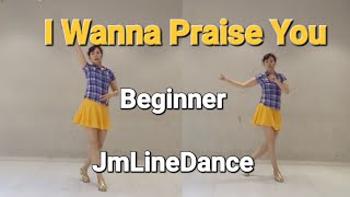 I Wanna Praise You LineDance beginner [upl. by Masson423]