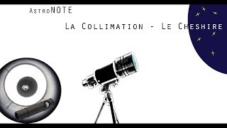 ⭐ La Collimation au Cheshire [upl. by Aihsar]