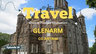 EP16  GLENARM  CoAntrim  Northern Ireland [upl. by Ashjian]