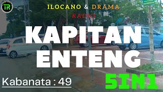 KAPITAN ENTENG 5IN1  ILOCANO DRAMA RADIO  NOVEMBER 13 2024 [upl. by Demitria354]