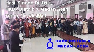 Hasil Sinode Distrik HKBP Distrik X Medan Aceh Senin 15 Juli 2024 [upl. by Shrier]