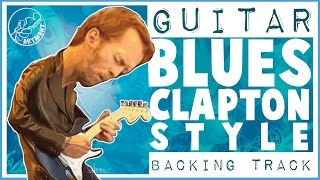 Blues Backing Track Eric Clapton Style [upl. by Matland740]