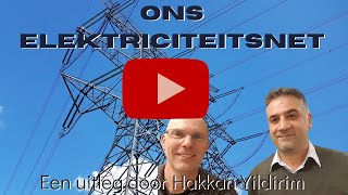 Hoe is ons elektriciteitsnet opgebouwd een uitleg door Hakkan Yildirim van Tomorrow Energy [upl. by Loziram]