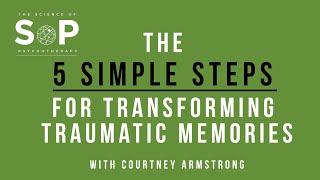 Transforming traumatic memories through memory reconsolidation with Courtney Armstrong [upl. by Gelman]