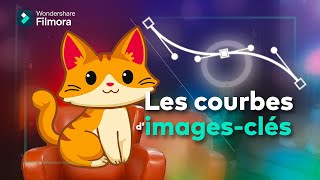 Comment fluidifier les animations grâce aux courbes dimagesclés  Tuto Filmora [upl. by Joette]