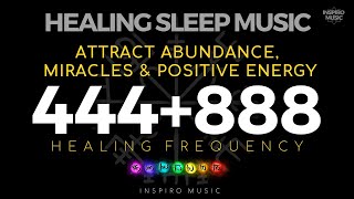 888hz  444hz frequency  HEALING SLEEP MUSIC  Abundance Miracles amp Positive Energy Black screen [upl. by Roley534]