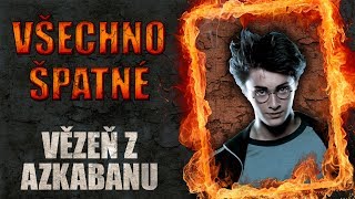 Všechno špatné ve filmu Harry Potter a Vězeň z Azkabanu [upl. by Clorinde]