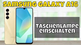 Samsung Galaxy A16 Taschenlampe einschalten 📱 [upl. by Dlonyer]