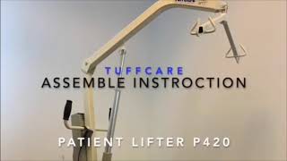 How to assemble P420  Tuffcare Electric Patient Lifter [upl. by Ainig]