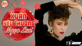 Xuân Yêu Thương  Trình Bày Ngọc Lan [upl. by Isolde385]