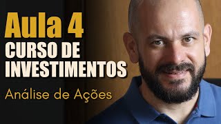 Aula 4  CURSO DE INVESTIMENTOS Análise de Ações [upl. by Ellenwahs]