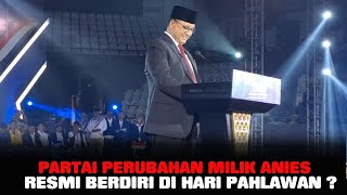 Anies Baswedan Resmi Mendirikan Partai Perubahan 10 November Hari Ini [upl. by Llehcor]