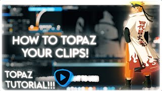 HOW TO TOPAZ FOR THE BEST QUALITY  After Effects Amv Tutorial [upl. by Elleinahc]