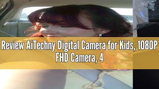 Review AiTechny Digital Camera for Kids 1080P FHD Camera 44MP Point and Shoot Digital Camera for P [upl. by Ynney]