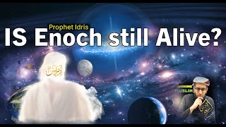 Is Enoch still Alive Is Prophet Idris still alive [upl. by Nalon]