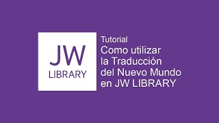 Cómo utilizar la Traducción del Nuevo Mundo en Español en JW Library  JW Tutoriales [upl. by Hallerson]