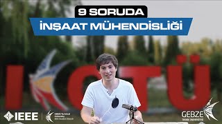 9 SORUDA İNŞAAT MÜHENDİSLİĞİ  Gebze Teknik Üniversitesi Bölüm Tanıtımları [upl. by Grosz]