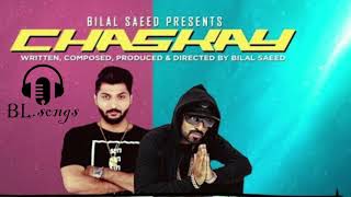 Chaskay by Bilal Saeed x Roach KillaRemixAUDIO  Latest Pakistani Song  Best Latest Songs [upl. by Noiram306]