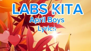 LABS KITA  APRIL BOYS LYRICS [upl. by Dub]