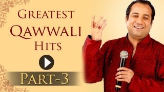 Greatest Qawwali Hits Songs  Part 3  Rahat Fateh Ali Khan  Sabri Brothers [upl. by Rivard399]