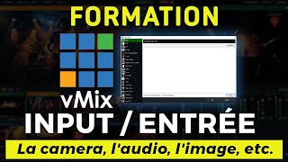 Formation vMIX  Les rôle de tous les entré Input dans le logiciel vmix [upl. by Halak365]