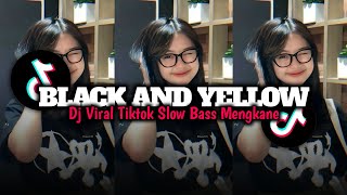 BLACK AND YELLOW  DJ Viral TikTok Selow Mengkane [upl. by Nesilla257]