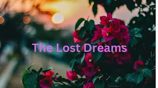 quotThe Lost Dreamsquot sad song and cool [upl. by Ztnahc]