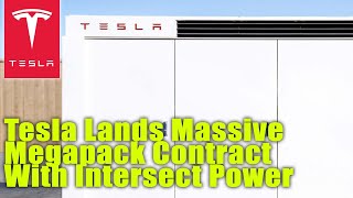 Tesla Lands Massive Megapack Contract With Intersect Power [upl. by Buckie]