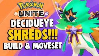 DECIDUEYE WILL MAKE YOUR ENEMIES CRY SHRED BUILD amp MOVESET  Pokemon Unite Decidueye Gameplay [upl. by Danyluk865]