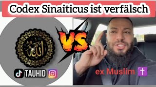 Bibel ist verfälscht amp codex Sinaiticus  Tauhid vs Ex Muslim ✝️ [upl. by Seek600]