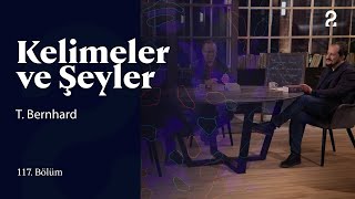 T Bernhard  Kelimeler ve Şeyler  117 Bölüm trt2 [upl. by Venn]