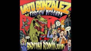 Vato Gonzalez ft Foreign Beggars  Badman Riddim Jump Dem2 Vocal Mix [upl. by Kahaleel]