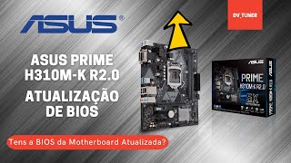 Atualização de Bios Asus Prime H310MK R20  ok até core i5 i7 i9  ✔ [upl. by Yekcaj]