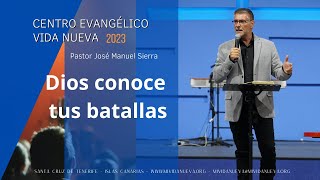 Dios conoce tus batallas  Pastor José Manuel Sierra [upl. by Cordi387]