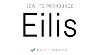 🔴 Eilis  How to pronounce Eilis [upl. by Atirma370]