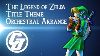 【Zelda Ocarina of Time】Title Theme  Orchestral Arrangement [upl. by Ahsirat]