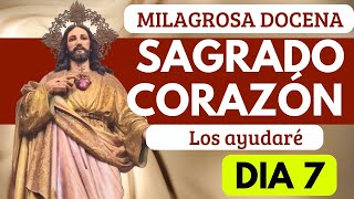 día 7 DOCENA al SAGRADO CORAZÓN DE JESÚS 🌹❤️ [upl. by Eniger17]