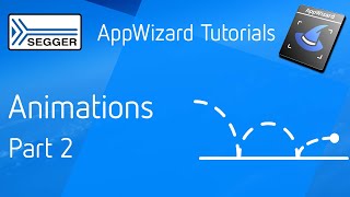 SEGGER emWin AppWizard — Animations Part II [upl. by Ettezzus]