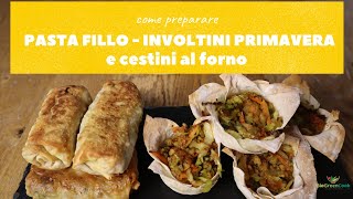 Ricetta PASTA FILLO e INVOLTINI PRIMAVERA vegan [upl. by Cockburn]