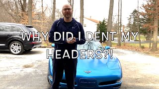 I PUT A DENT IN MY C5 CORVETTE HEADERS [upl. by Koziel]