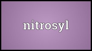 Nitrosyl Meaning [upl. by Nayb]