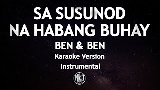 Sa Susunod Na Habang Buhay Ben amp Ben Karaoke Version High Quality Instrumental [upl. by Limoli525]