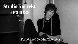 Studio Korrekt med Joakim Thåström från p3 1988 [upl. by Ellan566]