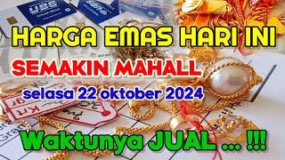 HARGA EMAS HARI SELASA 22 OKTOBER 2024  HARGA EMAS PERHIASAN  ANTAM HARI INI  UBS GOLD  EMAS 24K [upl. by Jobie]