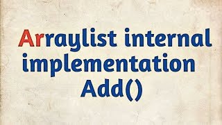 ArrayList Internal Implementation  Arraylist internal code [upl. by Yarased]